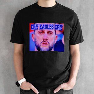 Nick Sirianni Cry Eagles Cry Graphic Football Fan T-Shirt Sports Gift Tee 91
